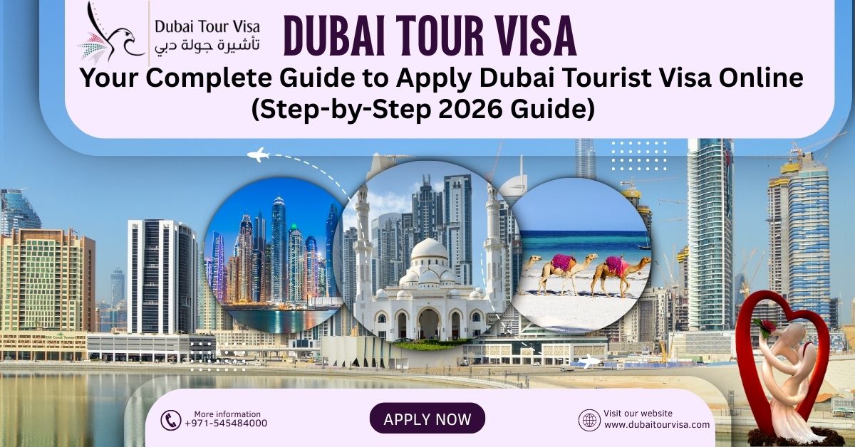 Dubai Tour Visa – Apply Online | Fast UAE Tourist Visa 2026